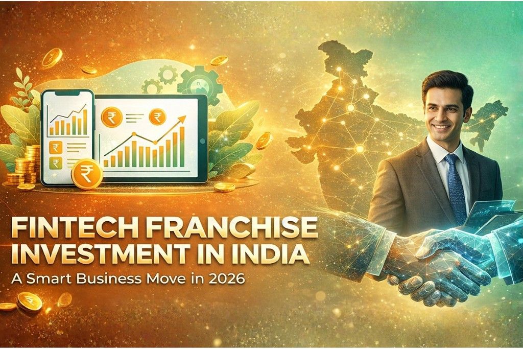Fintech Franchise Investment in India
